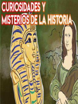 Curiosidades y misterios de la historia