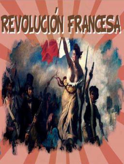 ¿Qué fue la Revolución Francesa?
