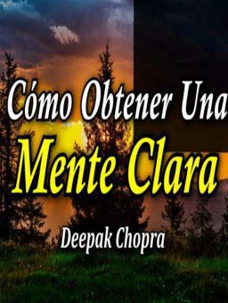 Cómo obtener una mente clara