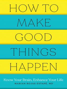 HOW TO MAKE GOOD THINGS HAPPEN