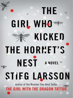 THE GIRL WHO KICKED THE HORNET’S NEST